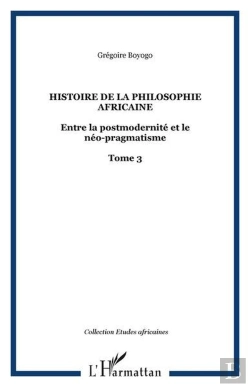 Bertrand.pt - Histoire (T Iii) De La Philosophie Africaine Entre La Postmodernite Et Le Neo-Pragmatisme