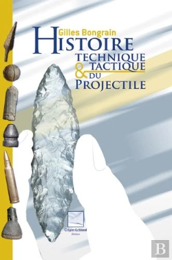 Bertrand.pt - Histoire Technique Et Tactique Du Projectile