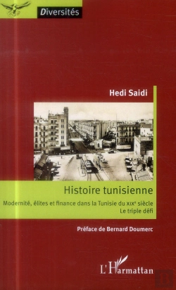 Bertrand.pt - Histoire Tunisienne ; Modernités, Élites Et Finance Dans La Tunisie Du Xixe Siècle ; Le Triple Défi