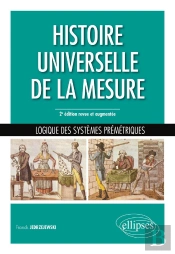 Histoire Universelle De La Mesure ; Logique Des Sysèmes Métriques (Édition 2019)
