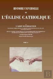 Histoire Universelle De L'Eglise Catholique