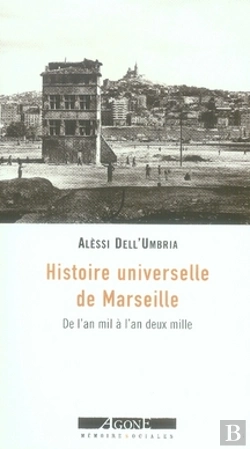 Bertrand.pt - Histoire Universelle De Marseille : De L'An Mil A L'An Deux Mille