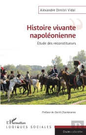 Histoire Vivante Napoléonienne ; Étude Des Reconstituteurs
