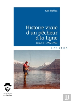 Bertrand.pt - Histoire Vraie D'Un Pêcheur À La Ligne Tome 2 ; 1982-1993