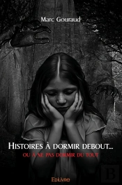 Histoires À Dormir Debout... Ou À Ne Pas Dormir Du Tout