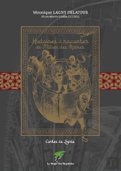 Bertrand.pt - Histoires À Raconter Au Milieu Des Ruines : Contes De Syrie