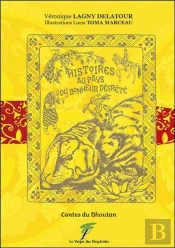 Histoires Au Pays Du Bonheur Décrété ; Contes Du Bhoutan