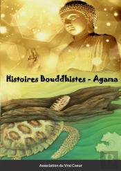 Histoires Bouddhistes - Agama