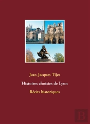 Histoires Choisies De Lyon