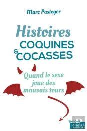 Histoires Coquines Et Cocasses - Quand Le Sexe Joue Des Mauvais Tours