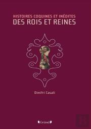 Histoires Coquines Inedites Des Rois Et Reines