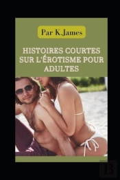 Histoires Courtes Sur L'Erotisme Pour Adultes