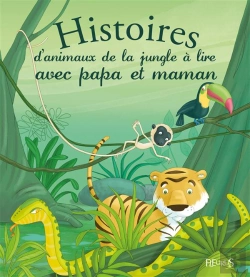 Bertrand.pt - Histoires D'Animaux De La Jungle A Lire Avec Papa Et Maman