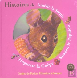 Bertrand.pt - Histoires De Amélie La Souris ; Siméon Le Papillon ; Huguette La Guêpe