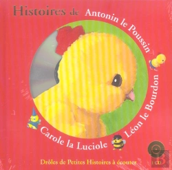Bertrand.pt - Histoires De Antonin Le Poussin ; Léon Le Bourdon ; Carole La Luciole