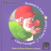 Histoires De Benjamin Le Lutin, César Le Lézard, Chloé L'Araignée