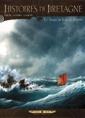 Histoires De Bretagne Tome 1 ; Jusqu'Au Bout De La Terre