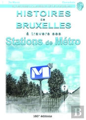 Histoires De Bruxelles À Travers Ses Stations De Métro
