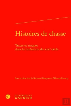 Bertrand.pt - Histoires De Chasse : Traces Et Traques Dans La Littérature Du Xixe Siècle