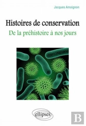 Histoires De Conservation - De La Préhistoire À Nos Jours