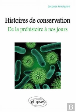 Bertrand.pt - Histoires De Conservation - De La Préhistoire À Nos Jours