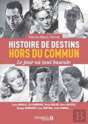 Histoires De Destins Hors Du Commun : Le Jour Où Tout Bascule