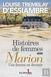 Histoires De Femmes Tome 3 : Marion, Une Femme En Devenir