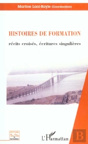 Histoires De Formation ; Recits Croises Ecritures Singulieres