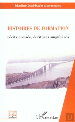 Bertrand.pt - Histoires De Formation ; Recits Croises Ecritures Singulieres