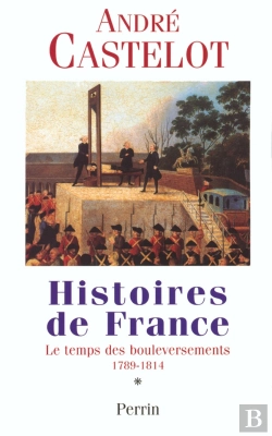 Bertrand.pt - Histoires De France T.1 ; 1789-1814 ; Le Temps Des Bouleversements