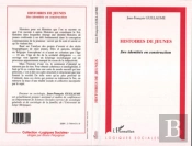 Histoires De Jeunes : Des Identites En Construction