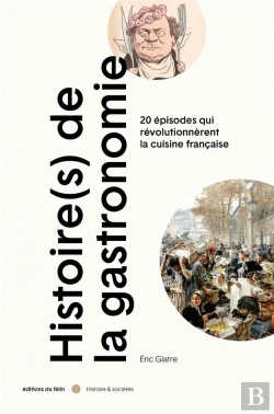 Bertrand.pt - Histoire(S) De La Gastronomie : 20 Épisodes Qui Révolutionnèrent La Cuisine Française