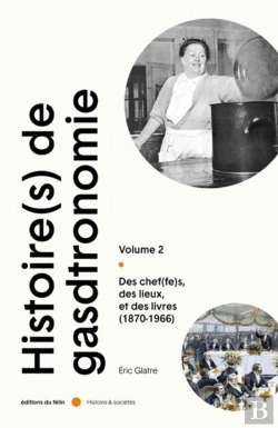 Bertrand.pt - Histoire(S) De La Gastronomie Tome 2 : Des Chef(Fes), Des Lieux Et Des Livres (1870-1966)