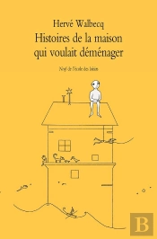 Histoires De La Maison Qui Voulait Demen
