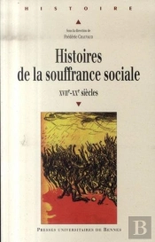 Histoires De La Souffrance Sociale, Xvii-Xx Siècles