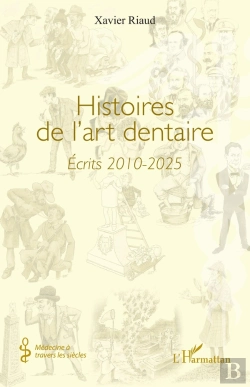 Bertrand.pt - Histoires De L'Art Dentaire : Écrits 2010-2025