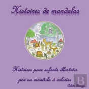 Histoires De Mandalas : Histoires Pour Enfants Illustrées Par Un Mandala À Colorier