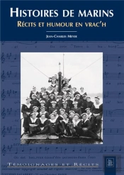 Histoires De Marins ; Récits Et Humour En Vrac'H