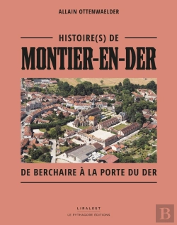 Bertrand.pt - Histoire(S) De Montier-En-Der De Berchaire À La Porte Du Der
