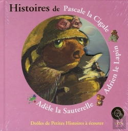 Bertrand.pt - Histoires De Pascale La Cigale, Adrien Le Lapin, Adèle La Sauterelle