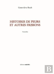 Histoires De Peurs Et Autres Frissons