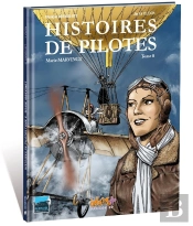 Histoires De Pilotes Tome 8 : Marie Marvingt