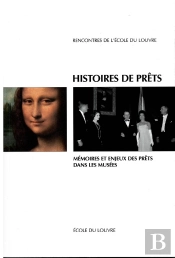 Histoires De Prets. Memoires Et Enjeux Des Prets Dans Les Musees