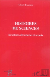 Histoires De Sciences ; Inventions, Decouvertes Et Savants