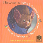 Histoires De Valérie La Chauve-Souris, Hugo L'Asticot, Solange La Mésange