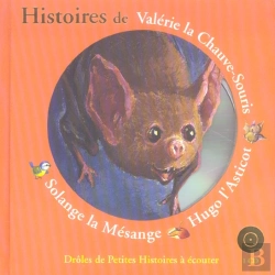 Bertrand.pt - Histoires De Valérie La Chauve-Souris, Hugo L'Asticot, Solange La Mésange