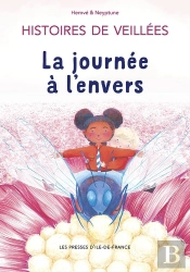 Histoires De Veillées 2 : La Journée À L'Envers