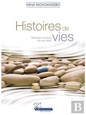 Histoires De Vies ; Messages Canalisés De Lady Nada