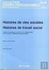 Histoires De Vies Sociales ; L'Action De Quelques 'Anciens' Du Travail Social Vue À Travers La Philosophie Personnaliste