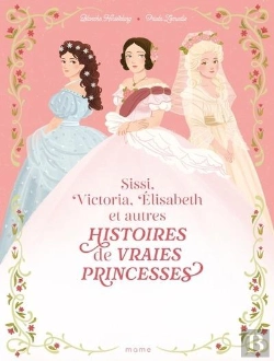 Bertrand.pt - Histoires De Vraies Princesses Sissi, Victoria, Elisabeth...